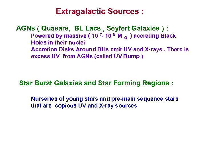 Extragalactic Sources : AGNs ( Quasars, BL Lacs , Seyfert Galaxies ) : Powered