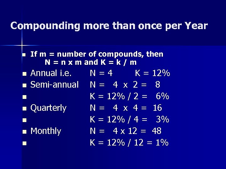 Compounding more than once per Year n n n If m = number of