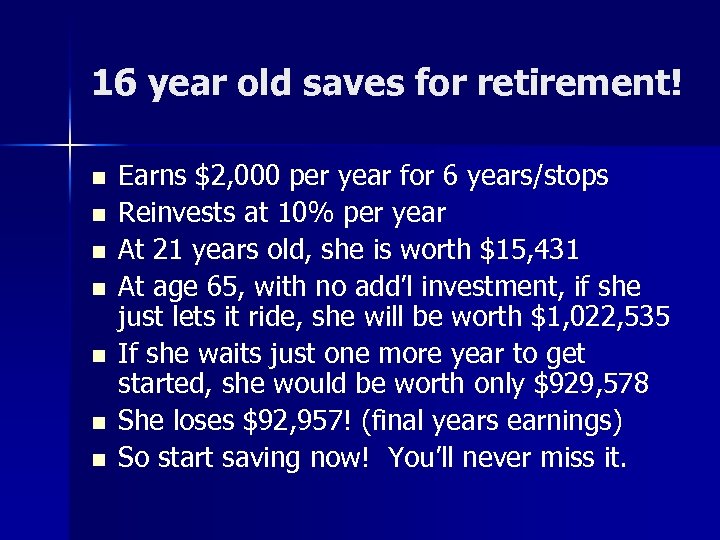 16 year old saves for retirement! n n n n Earns $2, 000 per