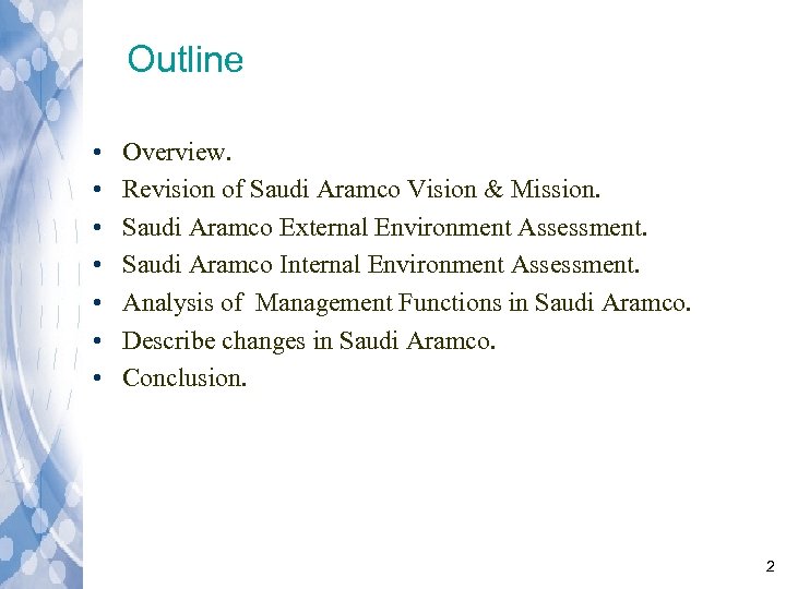 Outline • • Overview. Revision of Saudi Aramco Vision & Mission. Saudi Aramco External