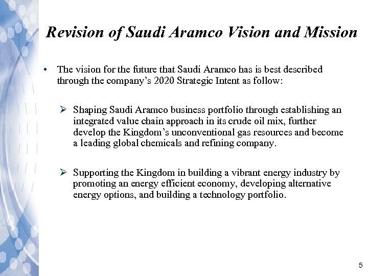 Revision of Saudi Aramco Vision and Mission • The vision for the future that