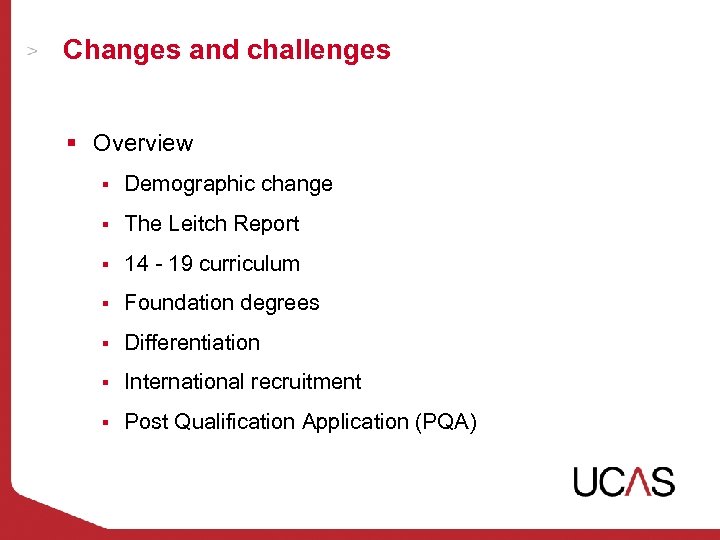 Changes and challenges § Overview § Demographic change § The Leitch Report § 14