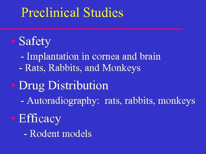 Preclinical Studies • Safety - Implantation in cornea and brain - Rats, Rabbits, and