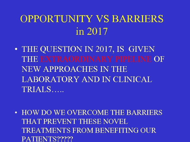 OPPORTUNITY VS BARRIERS in 2017 • THE QUESTION IN 2017, IS GIVEN THE EXTRAORDINARY