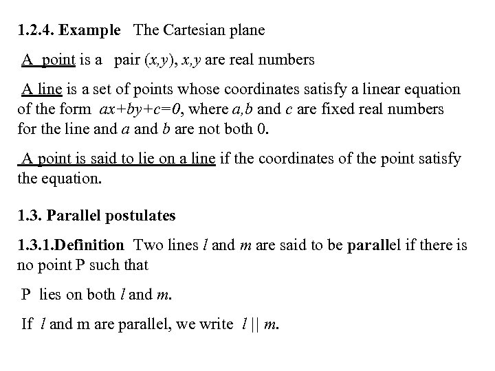 1. 2. 4. Example The Cartesian plane A point is a pair (x, y),