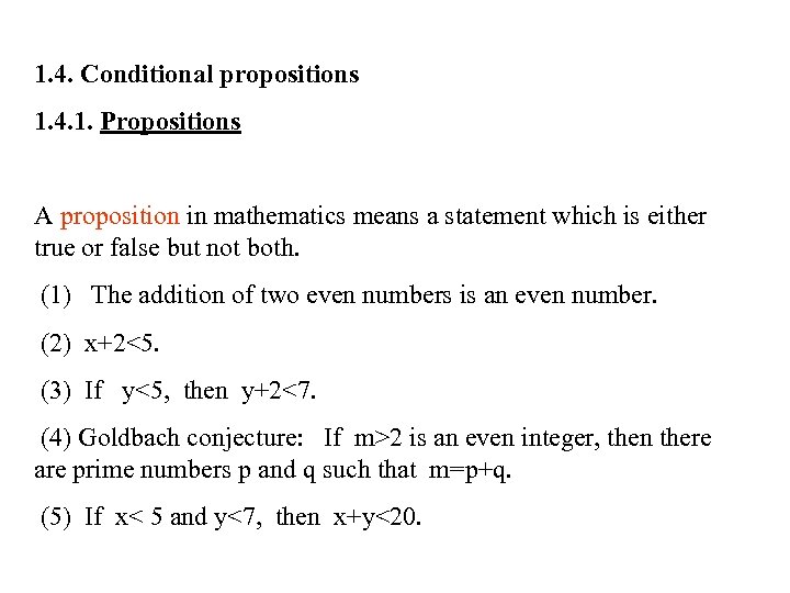 1. 4. Conditional propositions 1. 4. 1. Propositions A proposition in mathematics means a