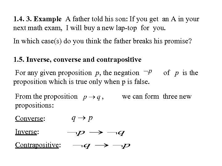 1. 4. 3. Example A father told his son: If you get an A