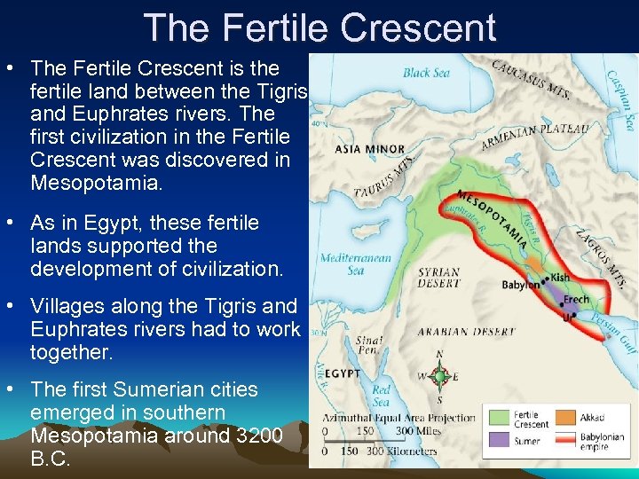 The Fertile Crescent • The Fertile Crescent is the fertile land between the Tigris