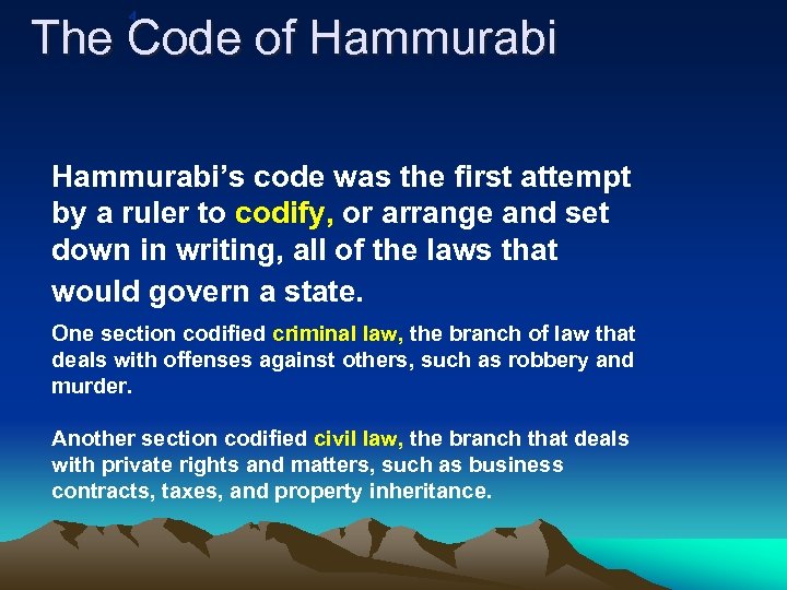 4 The Code of Hammurabi’s code was the first attempt by a ruler to