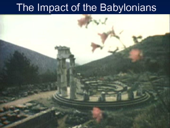The Impact of the Babylonians 