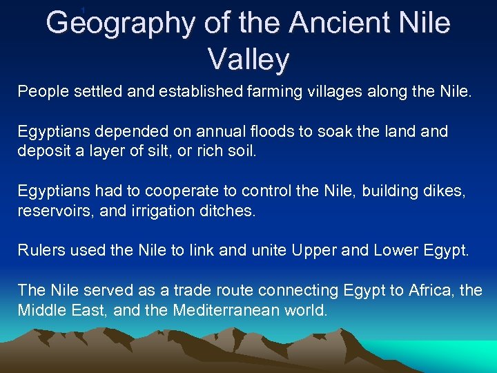Geography of the Ancient Nile Valley 1 People settled and established farming villages along
