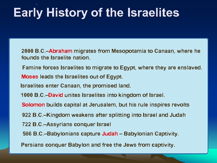 5 Early History of the Israelites 2000 B. C. –Abraham migrates from Mesopotamia to