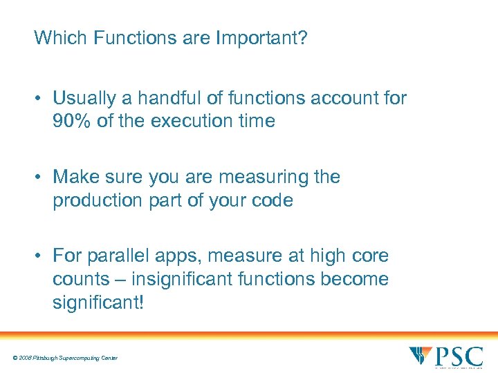 Which Functions are Important? • Usually a handful of functions account for 90% of