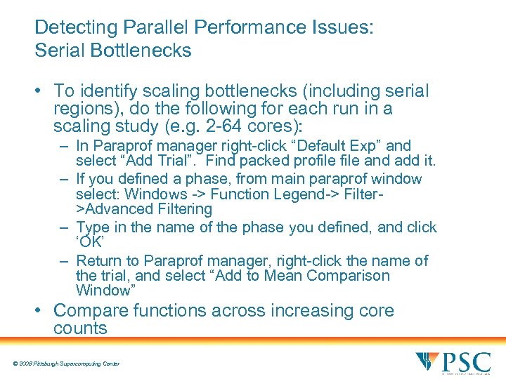 Detecting Parallel Performance Issues: Serial Bottlenecks • To identify scaling bottlenecks (including serial regions),