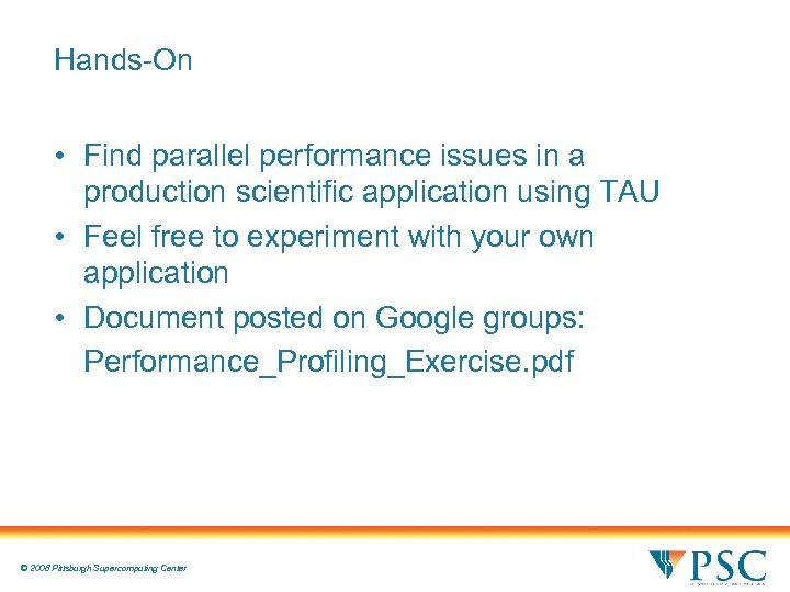 Hands-On • Find parallel performance issues in a production scientific application using TAU •