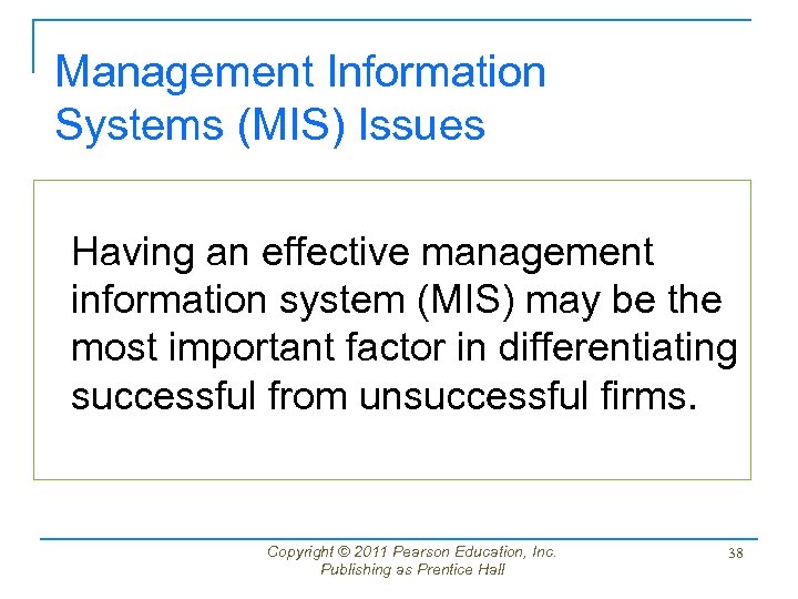 Management Information Systems (MIS) Issues Having an effective management information system (MIS) may be