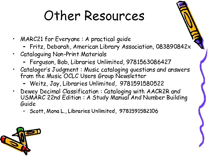 Other Resources • MARC 21 for Everyone : A practical guide – Fritz, Deborah,