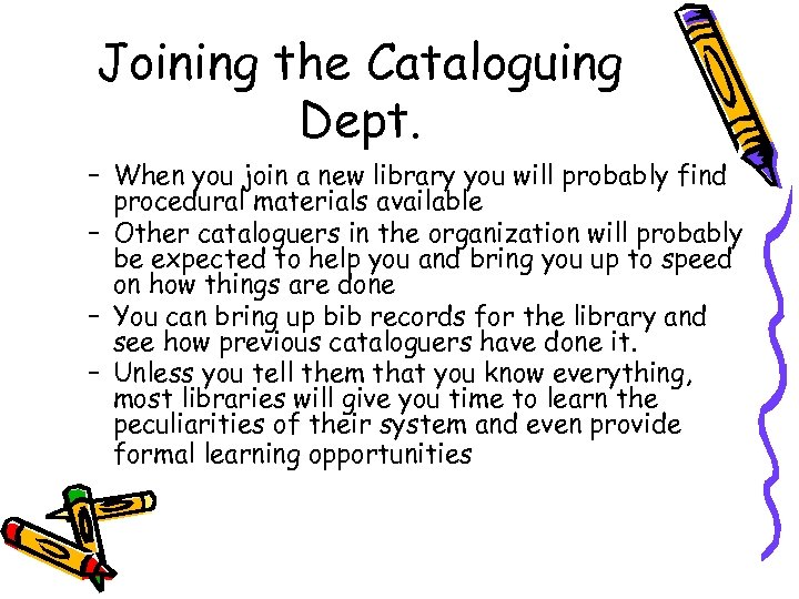 Joining the Cataloguing Dept. – When you join a new library you will probably