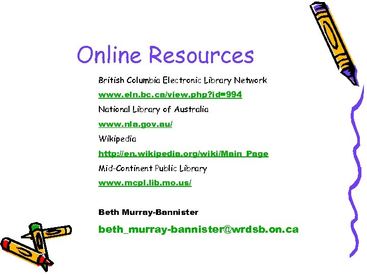 Online Resources British Columbia Electronic Library Network www. eln. bc. ca/view. php? id=994 National