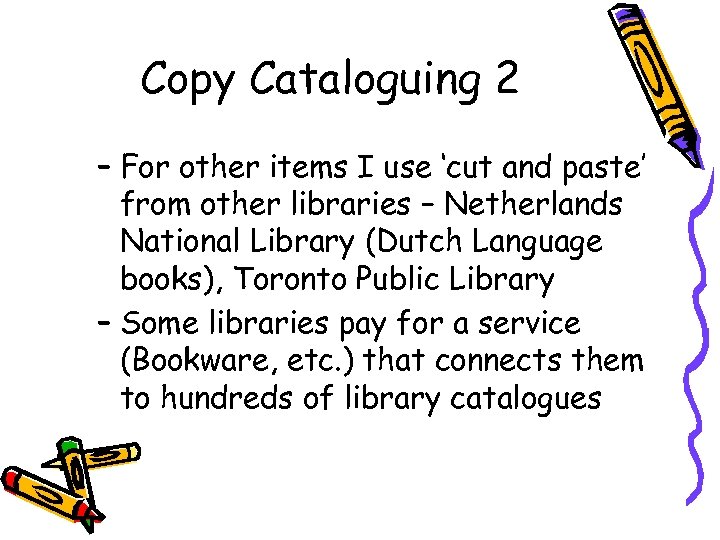 Copy Cataloguing 2 – For other items I use ‘cut and paste’ from other