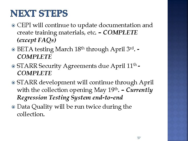 NEXT STEPS CEPI will continue to update documentation and create training materials, etc. –