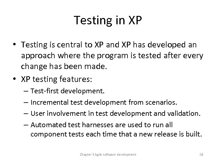 Testing in XP • Testing is central to XP and XP has developed an