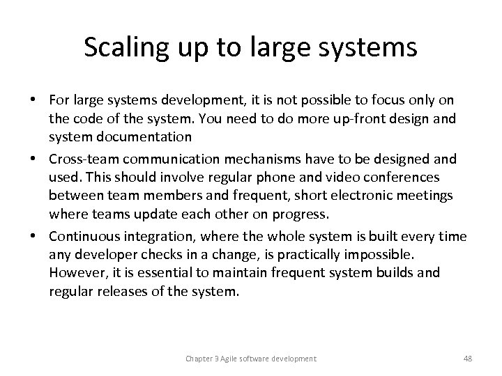 Scaling up to large systems • For large systems development, it is not possible