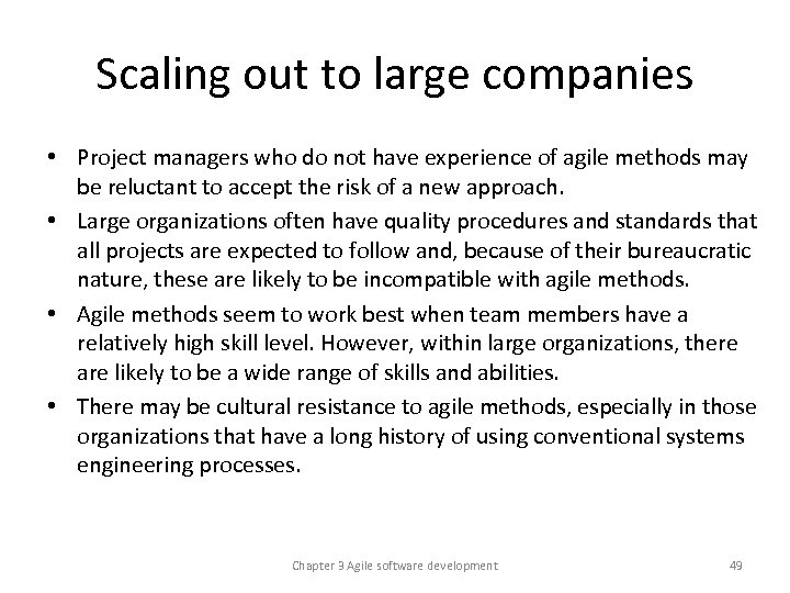 Scaling out to large companies • Project managers who do not have experience of