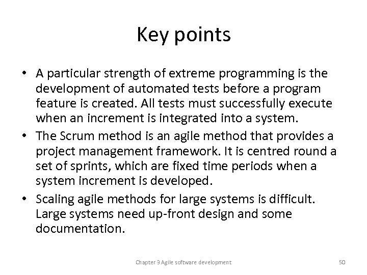 Key points • A particular strength of extreme programming is the development of automated