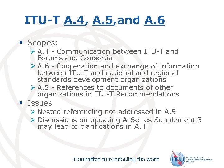 ITU-T A. 4, A. 5, and A. 6 § Scopes: Ø A. 4 -