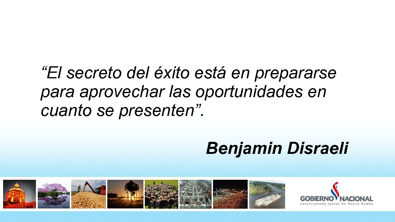 “El secreto del éxito está en prepararse para aprovechar las oportunidades en cuanto se