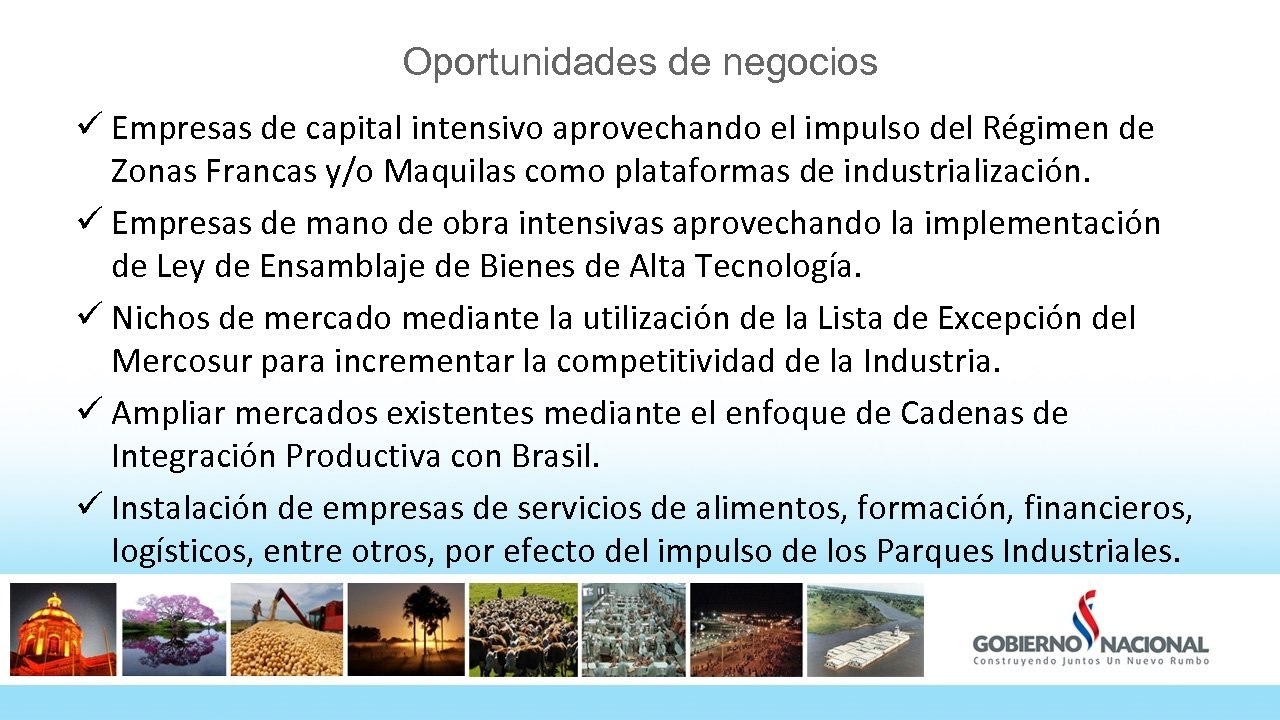 Oportunidades de negocios ü Empresas de capital intensivo aprovechando el impulso del Régimen de