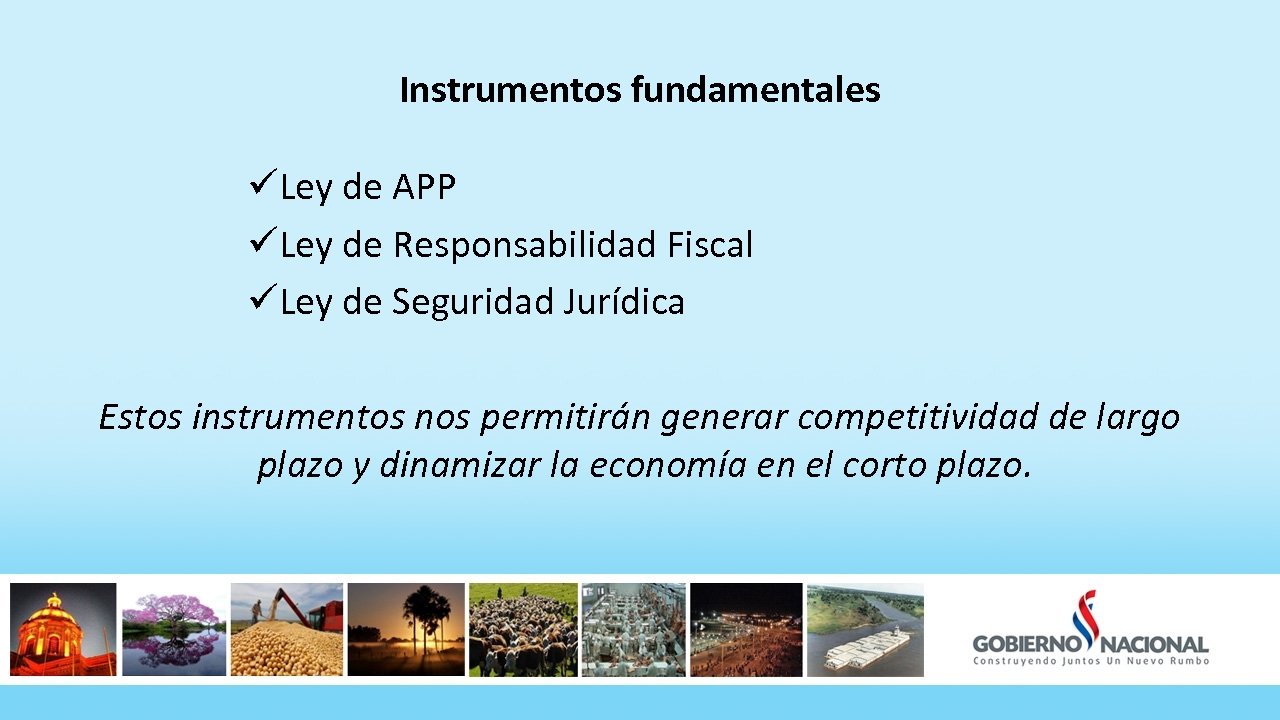 Instrumentos fundamentales üLey de APP üLey de Responsabilidad Fiscal üLey de Seguridad Jurídica Estos