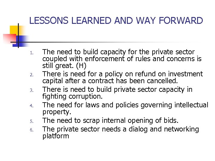 LESSONS LEARNED AND WAY FORWARD 1. 2. 3. 4. 5. 6. The need to