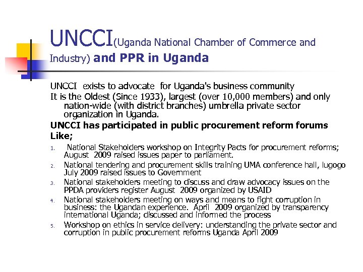 UNCCI(Uganda National Chamber of Commerce and Industry) and PPR in Uganda UNCCI exists to