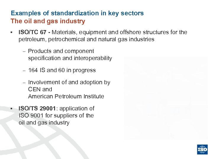 Examples of standardization in key sectors The oil and gas industry § ISO/TC 67
