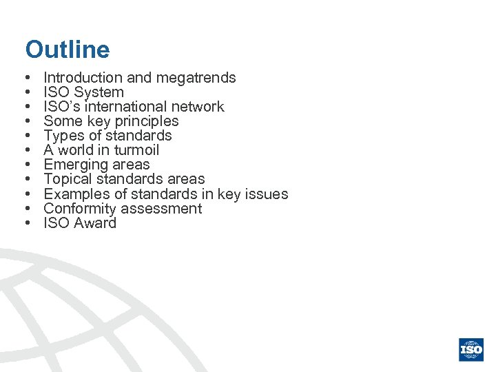 Outline • • • Introduction and megatrends ISO System ISO’s international network Some key