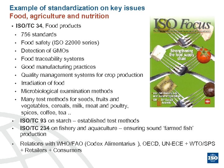 Example of standardization on key issues Food, agriculture and nutrition § ISO/TC 34, Food