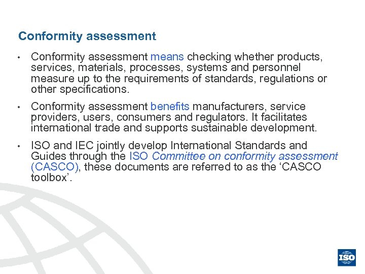 Conformity assessment • Conformity assessment means checking whether products, services, materials, processes, systems and