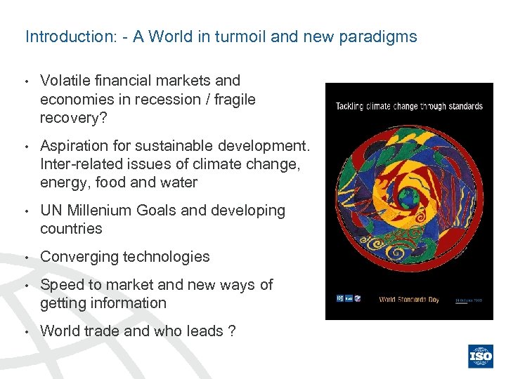 Introduction: - A World in turmoil and new paradigms • Volatile financial markets and