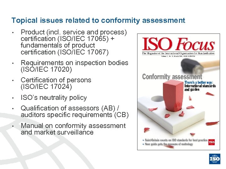 Topical issues related to conformity assessment • Product (incl. service and process) certification (ISO/IEC