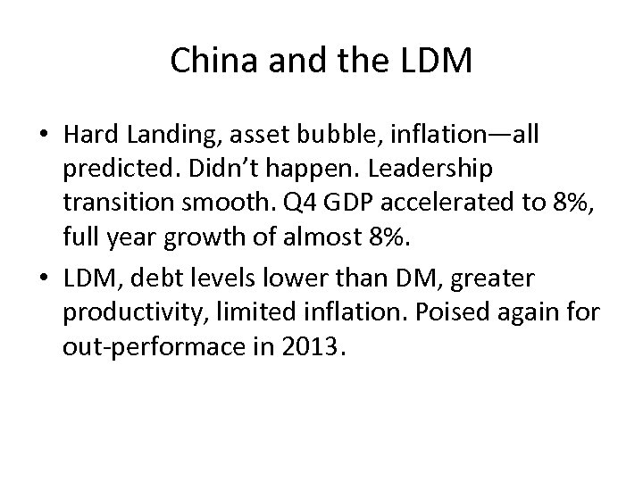 China and the LDM • Hard Landing, asset bubble, inflation—all predicted. Didn’t happen. Leadership