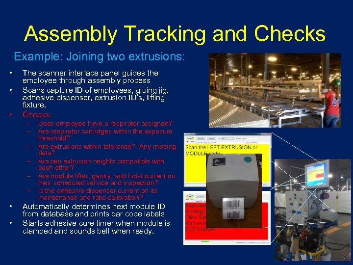 Assembly Tracking and Checks Example: Joining two extrusions: • • • The scanner interface