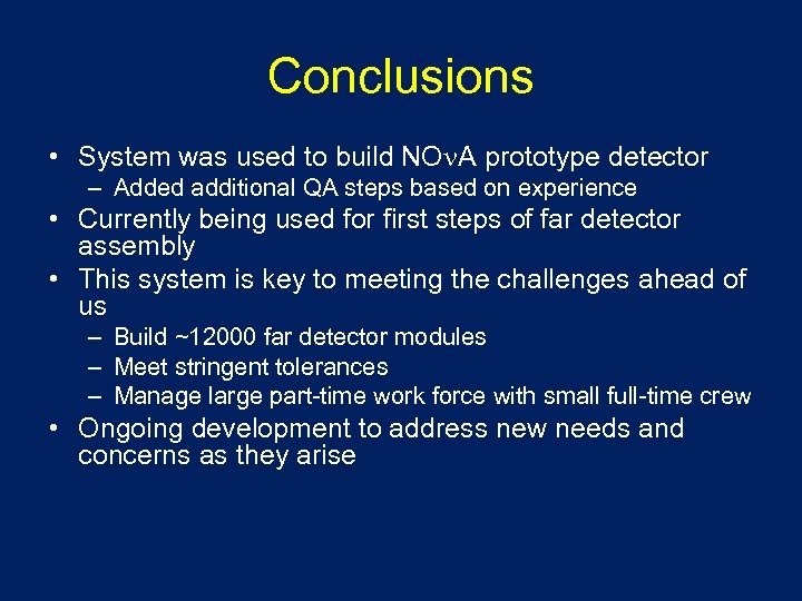 Conclusions • System was used to build NOn. A prototype detector – Added additional