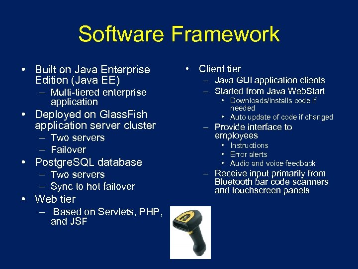 Software Framework • Built on Java Enterprise Edition (Java EE) – Multi-tiered enterprise application
