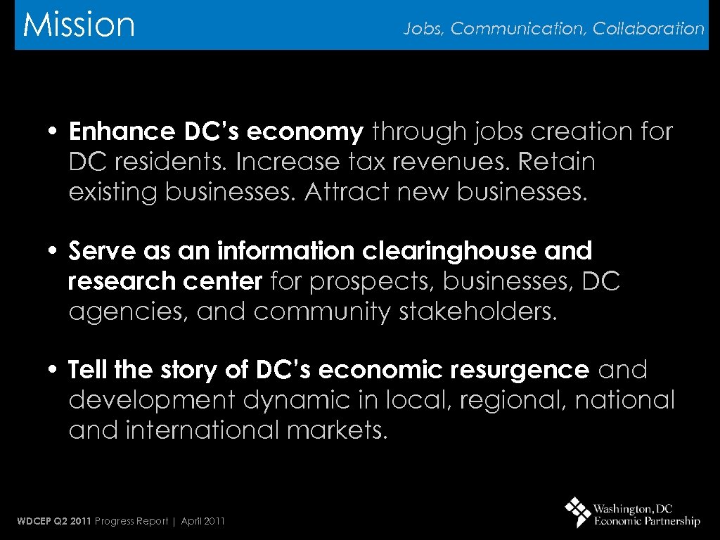 Mission Jobs, Communication, Collaboration • Enhance DC’s economy through jobs creation for DC residents.