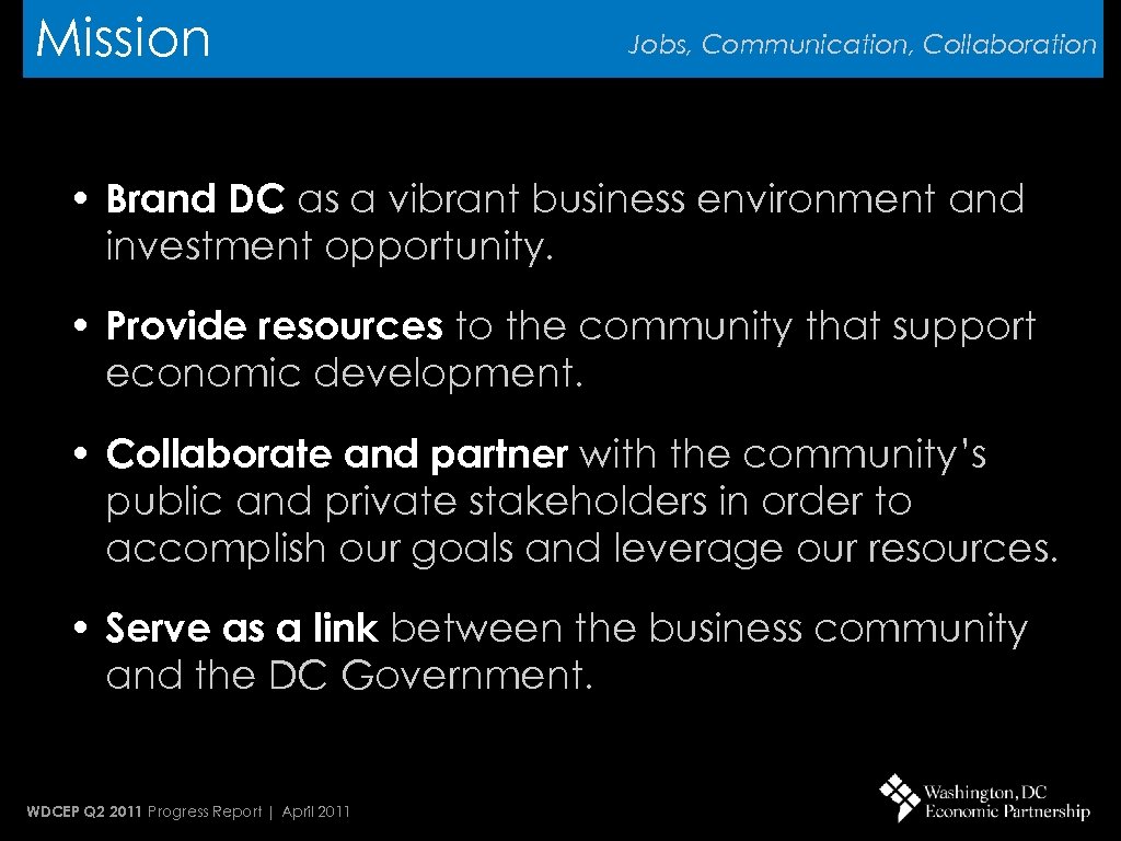 Mission Jobs, Communication, Collaboration • Brand DC as a vibrant business environment and investment