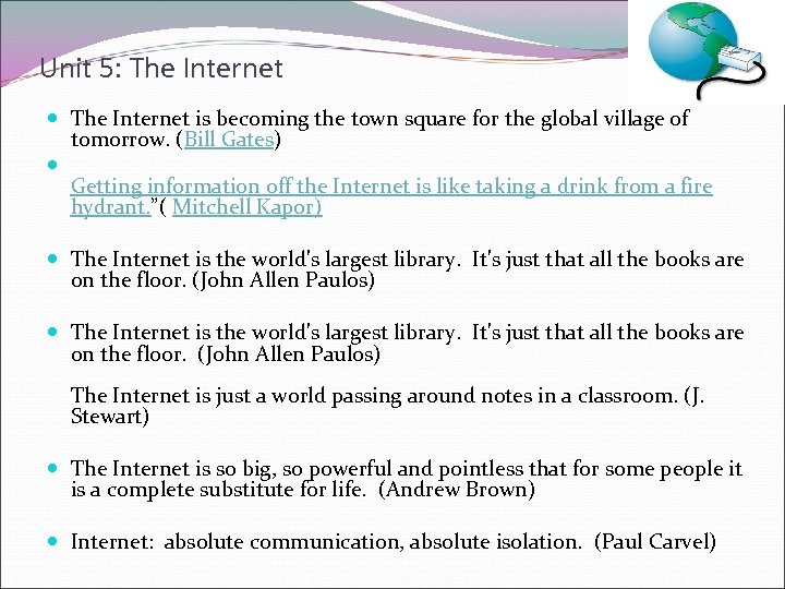 Unit 5: The Internet is becoming the town square for the global village of