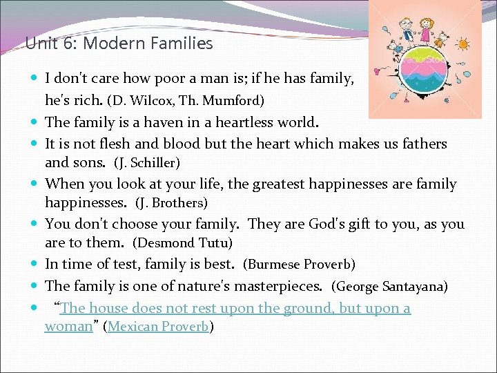 Unit 6: Modern Families I don't care how poor a man is; if he
