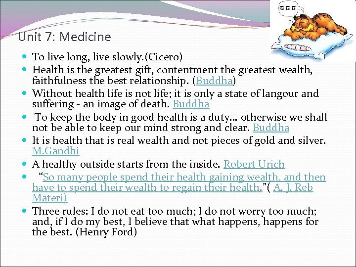 Unit 7: Medicine To live long, live slowly. (Cicero) Health is the greatest gift,